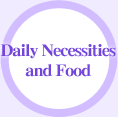 Daily Necessities and Food